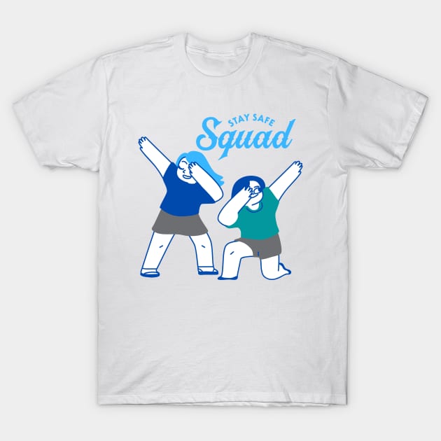 Stay Safe Squad T-Shirt by nathalieaynie